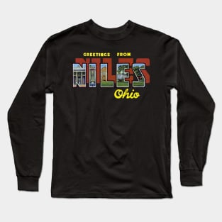 Greetings from Niles Ohio Long Sleeve T-Shirt